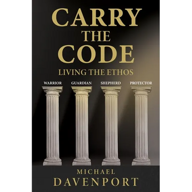 Carry the Code: Warrior - Guardian - Shepherd - Protector