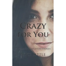 Crazy for You: A Collection of Short Stories