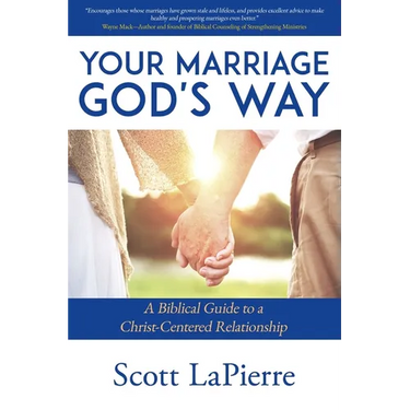 Your Marriage God's Way: A Biblical Guide to a Christ-Centered Relationship