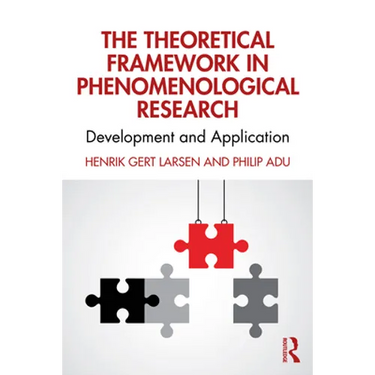 The Theoretical Framework in Phenomenological Research: Development and Application