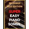 Easy Piano Songs: Complete: 90 Songs