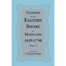 Citizens of the Eastern Shore of Maryland, 1659-1750