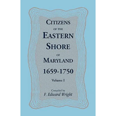 Citizens of the Eastern Shore of Maryland, 1659-1750