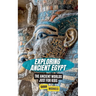 Exploring Ancient Egypt: The Ancient Worlds Just For Kids