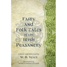 Fairy and Folk Tales of the Irish Peasantry (Warbler Classics Annotated Edition)