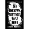 Book 1: The Unknown Existence of Being