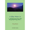 A Blue Moon in VERMONT