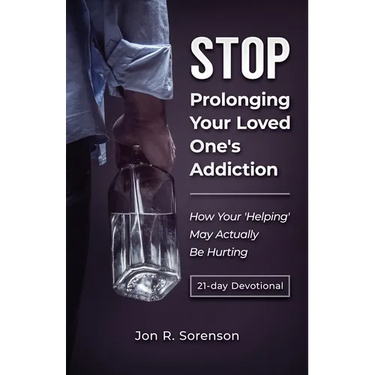 Stop Prolonging Your Loved One's Addiction: How Your 'Helping' May Actually Be Hurting