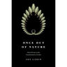 Once Out of Nature: Selected Essays on the Transformation of Gender,