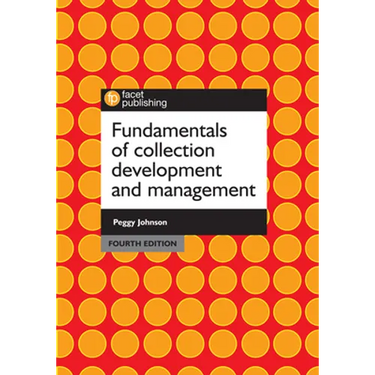 Fundamentals of Collection Development and Management