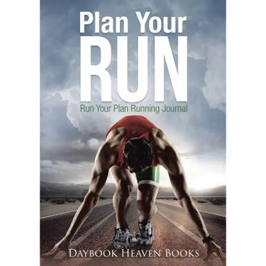 Plan Your Run, Run Your Plan Running Journal