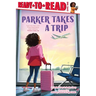 Parker Takes a Trip: Ready-To-Read Level 1