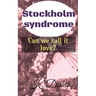Stockholm syndrome: Can we call it love?