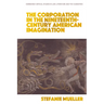 The Corporation in the Nineteenth-Century American Imagination