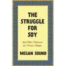 The Struggle for Soy: And Other Dilemmas of a Korean Adoptee