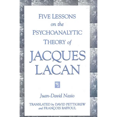 Five Lessons on the Psychoanalytic Theory of Jacques Lacan