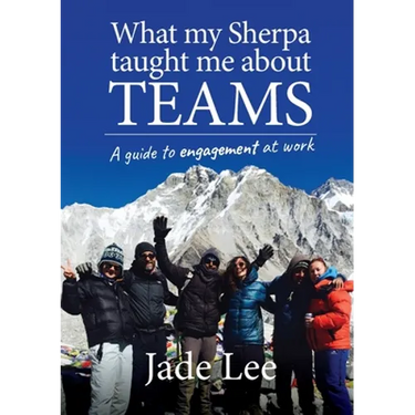 What My Sherpa Taught Me About Teams: A guide to engagement at work