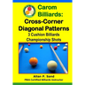 Carom Billiards: Cross-Corner Diagonal Patterns: 3-Cushion Billiards Championship Shots