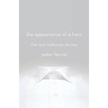 The Appearance of a Hero: The Tom Mahoney Stories