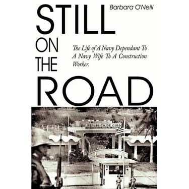 Still on the Road: The Life of A Navy Dependant To A Navy Wife To A Construction Worker.
