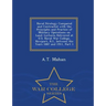 Naval Strategy Compared and Contrasted with the Principles and Practice of Military Operations on Land: Lectures Delivered at U.S. Naval War College,