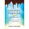 Chocolate Pudding in Heaven; The Intriguing Journey of My Bipolar Mind