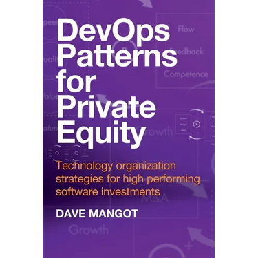 DevOps Patterns for Private Equity: Technology organization strategies for high performing software investments