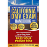 The Most Complete and Easy-to-Follow California DMV Exam Handbook With 250 Practice Questions