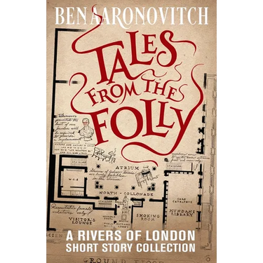 Tales from the Folly: A Rivers of London Short Story Collection