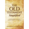 The Old Testament Simplified: A Beginner's Guide (From Genesis to Kings)