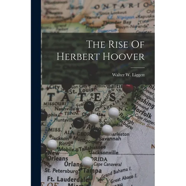 The Rise Of Herbert Hoover