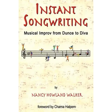 Instant Songwriting: Musical Improv from Dunce to Diva