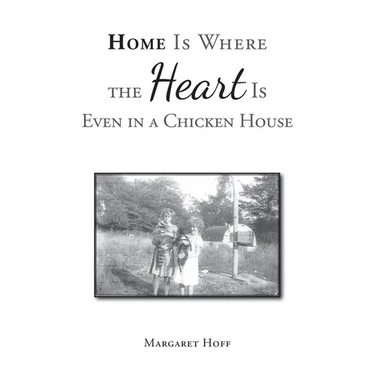 Home Is Where the Heart Is Even in a Chicken House