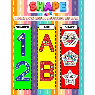 Shape and Alphabets Tracing Books for Kindergarten: Big Shape Tracing, Writing, Drawing, Coloring, Dot To Dot And Practice To Improve Writing For Chil