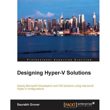 Designing Hyper-V Solutions