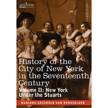 History of the City of New York in the Seventeenth Century, Volume II