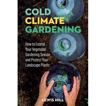 Cold-Climate Gardening: How to Extend Your Growing Season by at Least 30 Days
