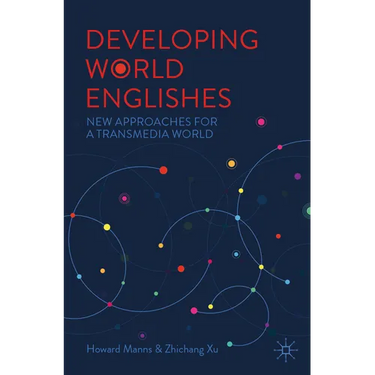 Developing World Englishes: New Approaches for a Transmedia World