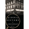 Hidden History of Cincinnati