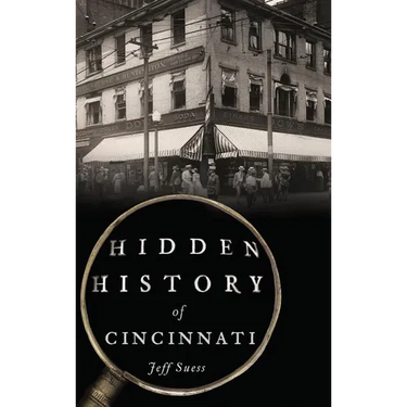 Hidden History of Cincinnati