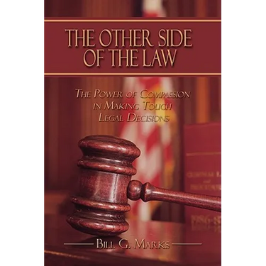 The Other Side of the Law: The Power of Compassion in Making Tough Legal Decisions