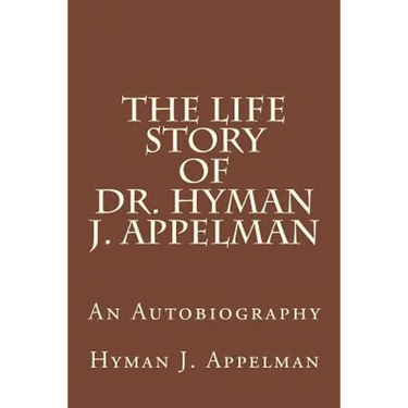 The Life Story of Dr. Hyman J. Appelman