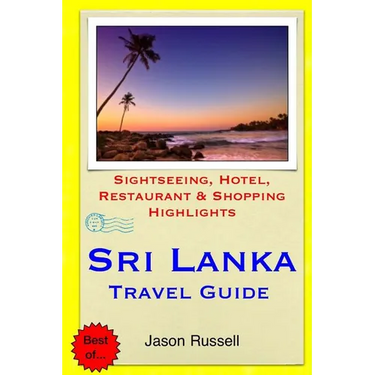 Sri Lanka Travel Guide: Sightseeing, Hotel, Restaurant & Shopping Highlights