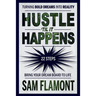 Hustle 'Til It Happens: Turning Bold Dreams into Reality: 22 Steps