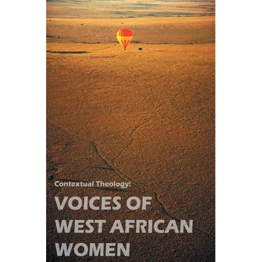 Contextual Theology: Voices of West of West African Women