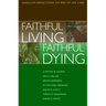 Faithful Living, Faithful Dying