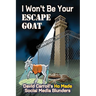 I Won't Be Your ESCAPE GOAT: David Carroll's HO MADE Social Media Blunders