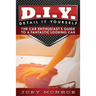 D.I.Y. - Detail It Yourself: The Car Enthusiast's Guide to a Fantastic Looking Car