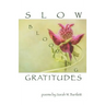 Slow Blooming Gratitudes