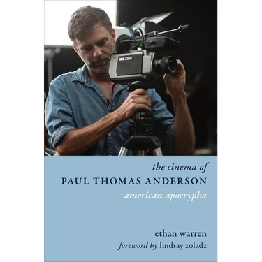 The Cinema of Paul Thomas Anderson: American Apocrypha